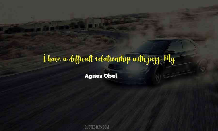 Relationship Difficult Quotes #1099954