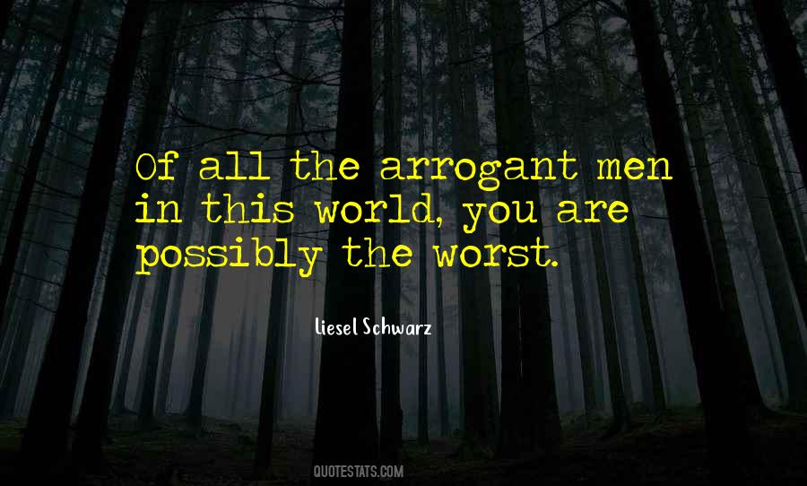 Quotes About Arrogant Men #1119033