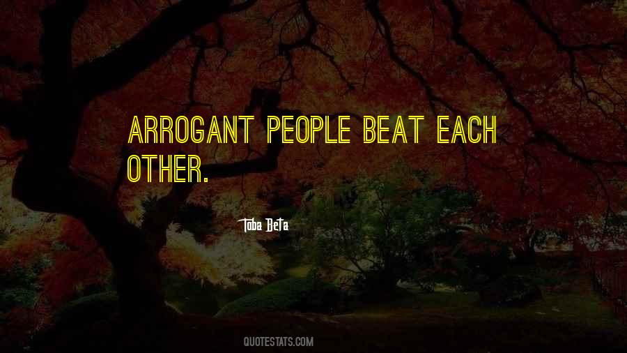 Quotes About Arrogant People #1511922