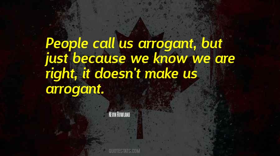 Quotes About Arrogant People #399938