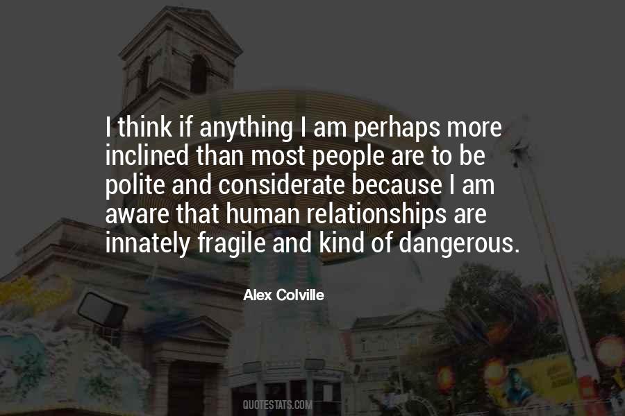 Relationships Are Fragile Quotes #947364