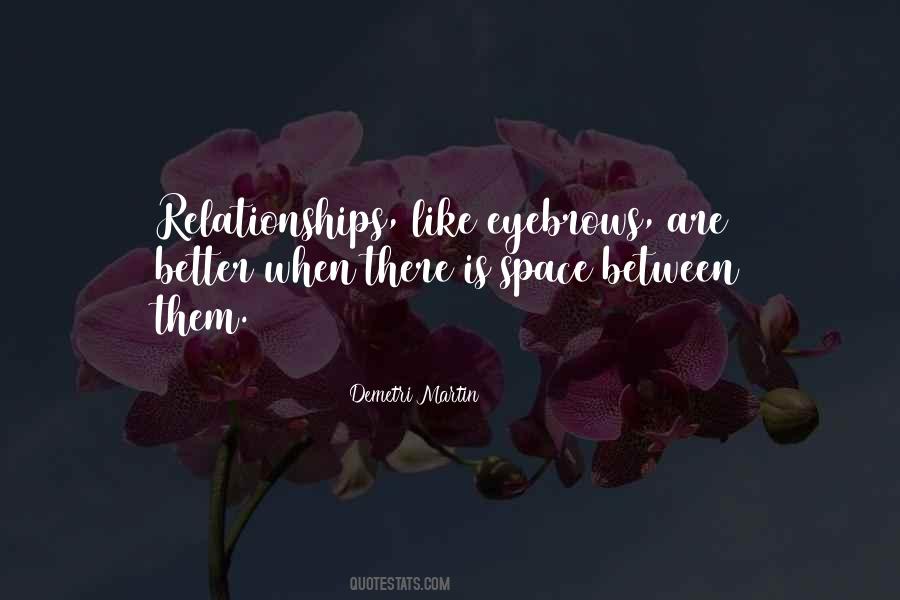 Relationships Are Like Quotes #932693