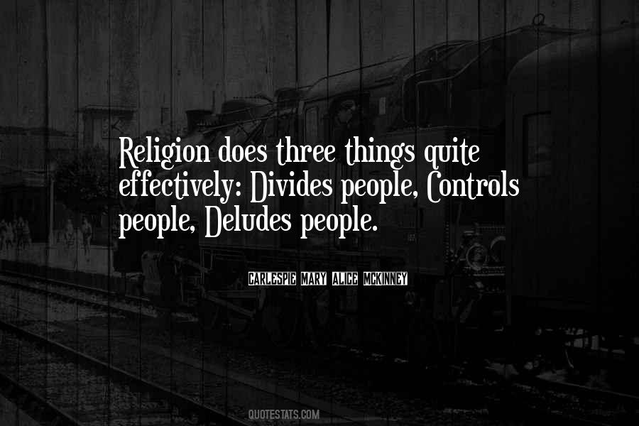 Religion Divides Quotes #1577989