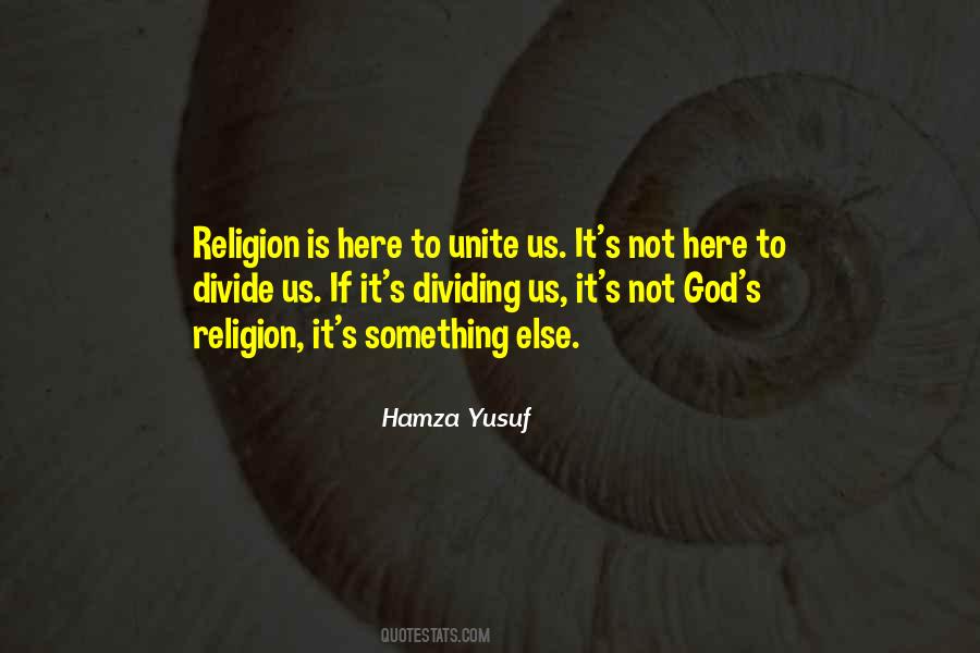 Religion Divides Us Quotes #607347