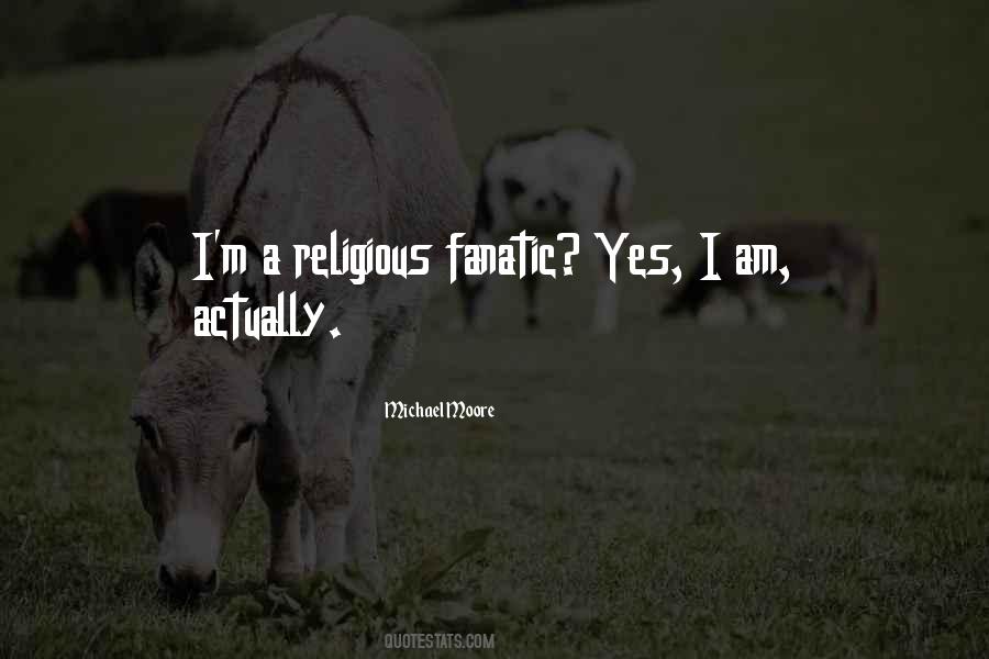 Religious Fanatic Quotes #821909