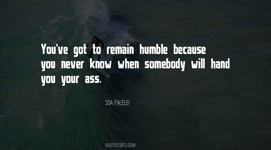 Remain Humble Quotes #1072999