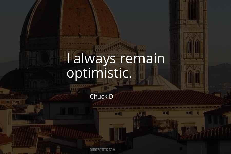 Remain Optimistic Quotes #857267