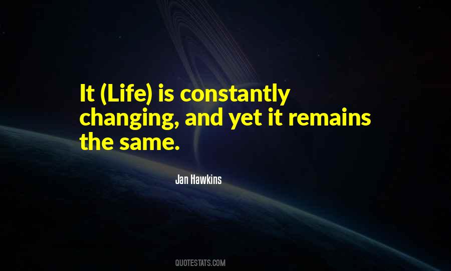 Remains The Same Quotes #521887 Remains The Same Quotes #521887
