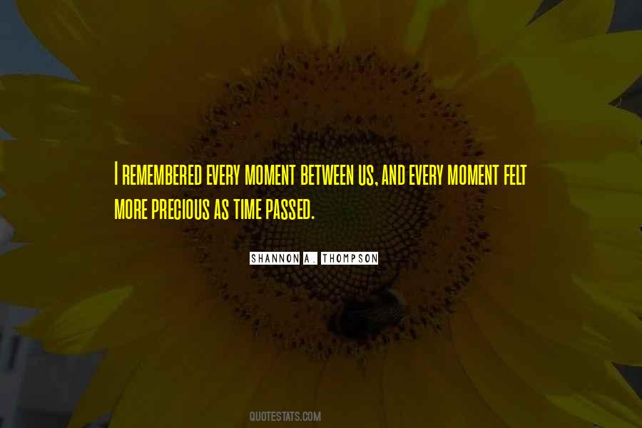 Remember Every Moment Quotes #396673