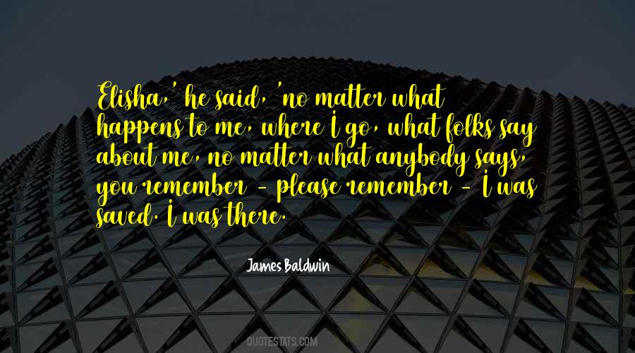 Remember I Was There Quotes #25469