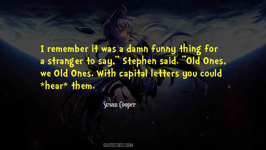Remember Me Funny Quotes #291922