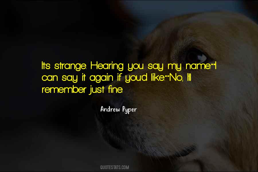 Remember My Name Quotes #919799