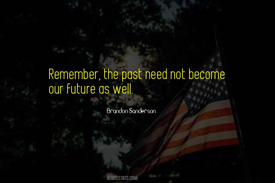 Remember Our Past Quotes #932109