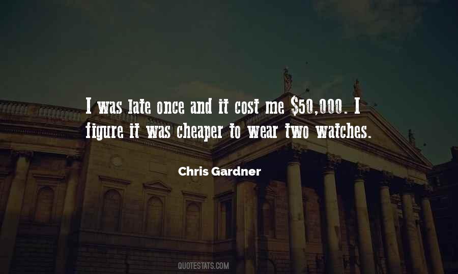 Quotes About Chris Gardner #1775024