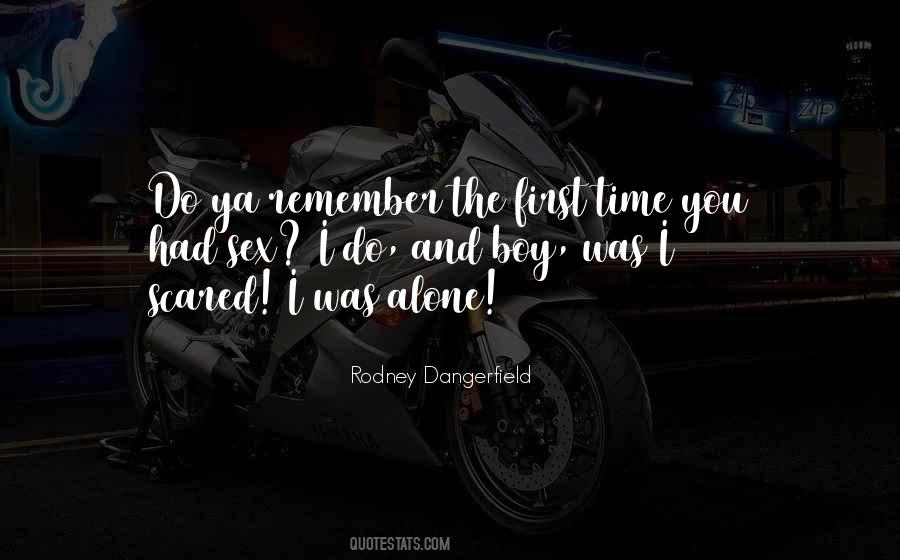 Remember The First Time Quotes #1473973