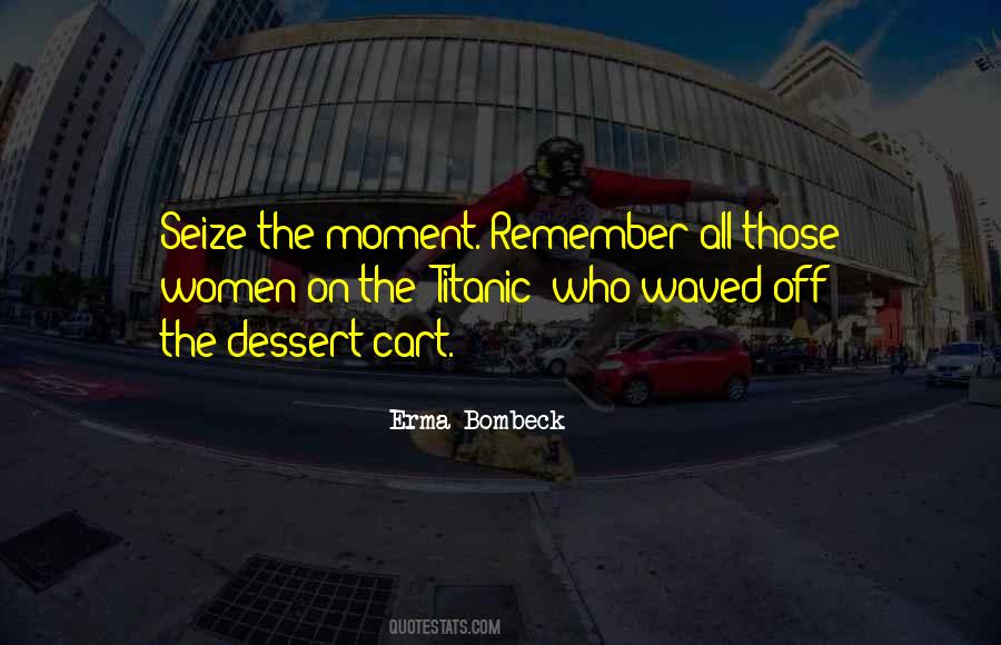 Remember The Moment Quotes #251809