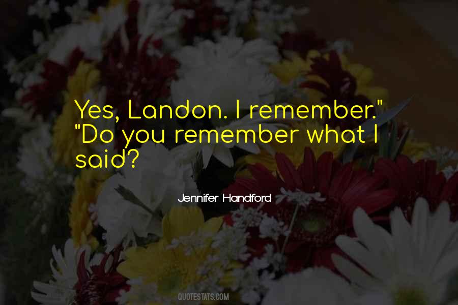 Remember What You Said Quotes #8687