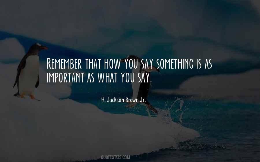 Remember What You Say Quotes #750465