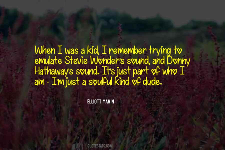 Remember When I Was A Kid Quotes #1277784