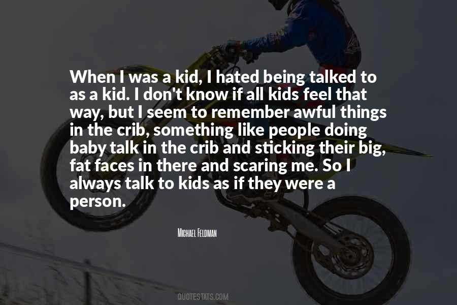 Remember When I Was A Kid Quotes #922639