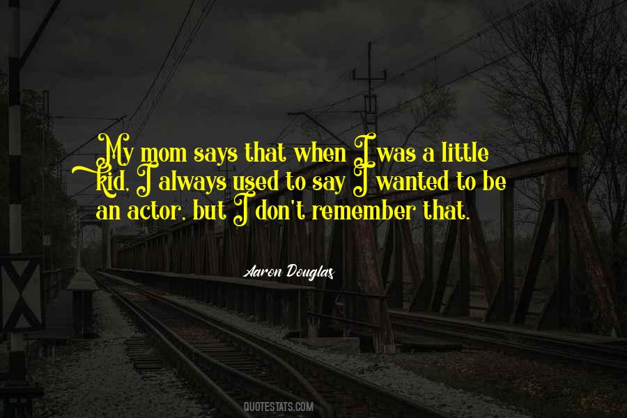 Remember When You Were A Kid Quotes #12407