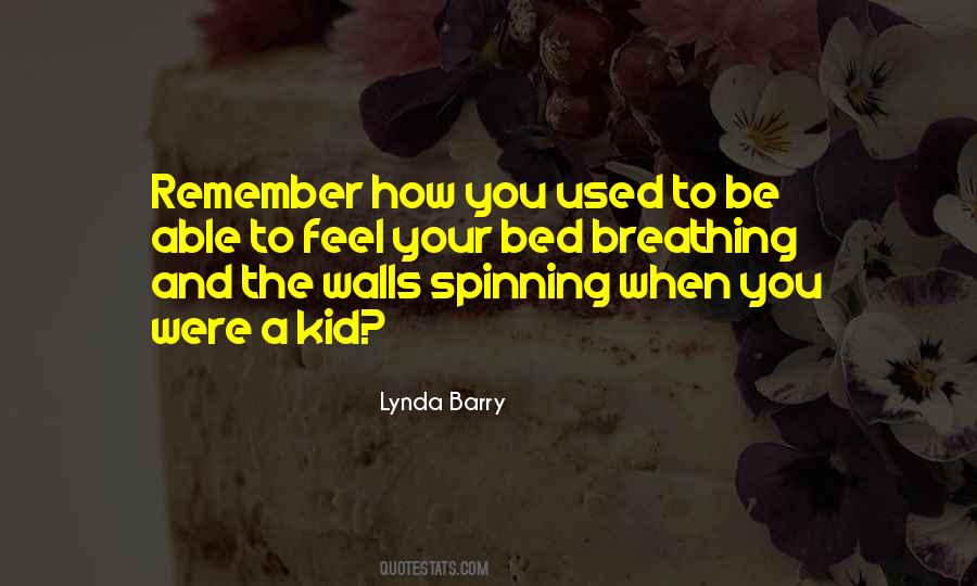 Remember When You Were A Kid Quotes #626061