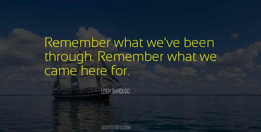 Remember Where You've Been Quotes #403950