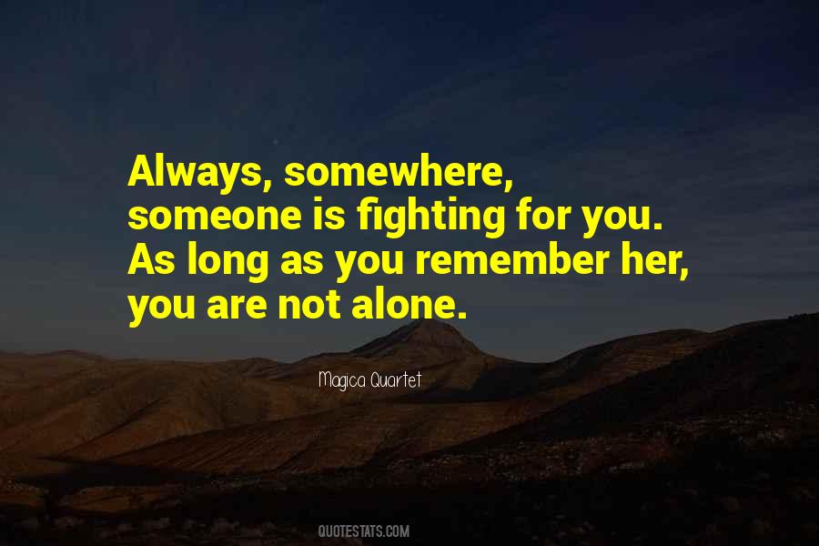 Remember You Are Not Alone Quotes #1736123