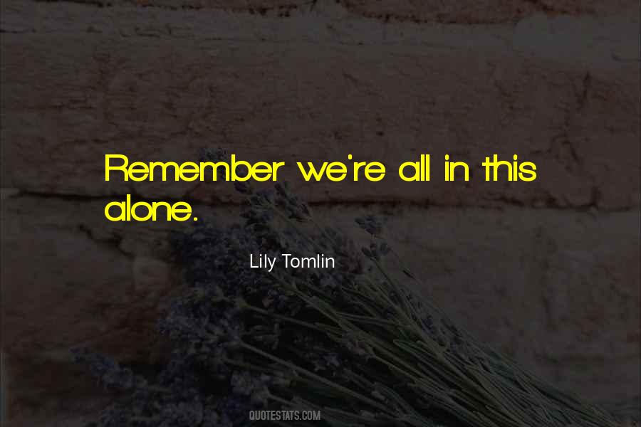 Remember You Are Not Alone Quotes #270373