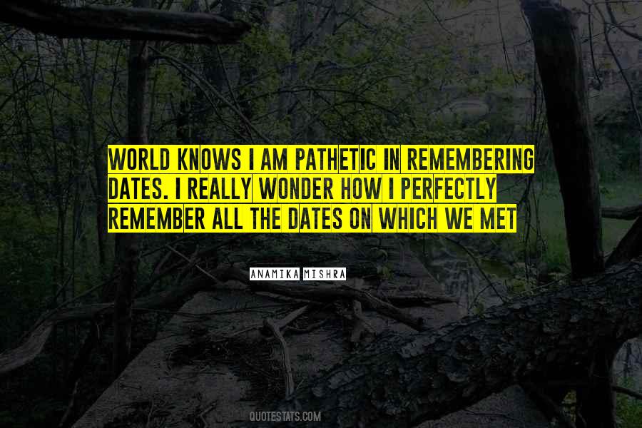 Remembering Dates Quotes #999393