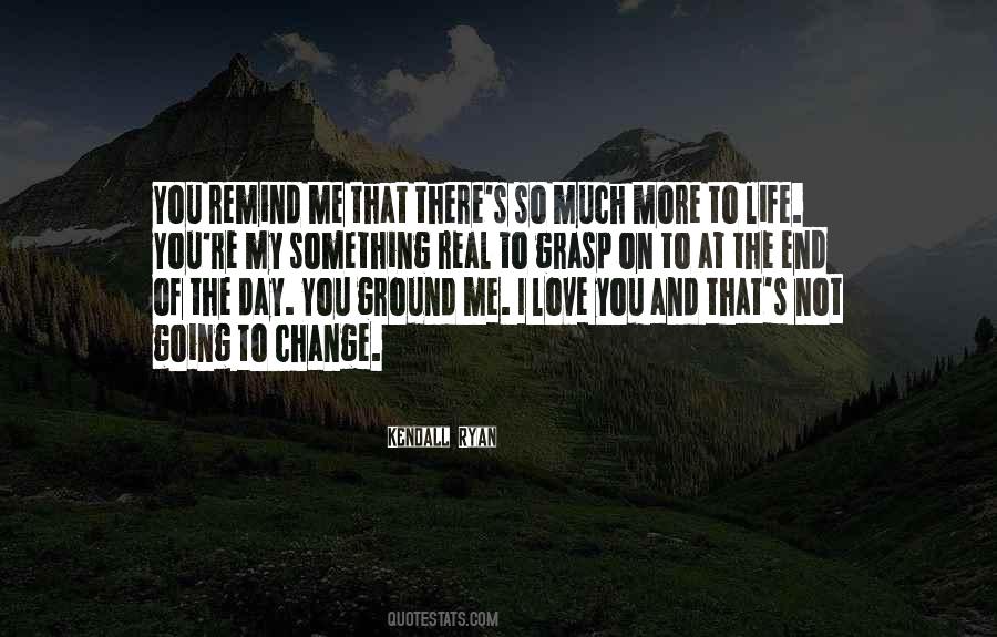 Remind Me You Love Me Quotes #1050151