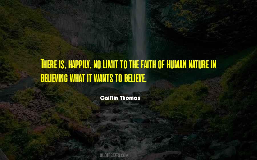 Quotes About Believing What You Want To Believe #27800