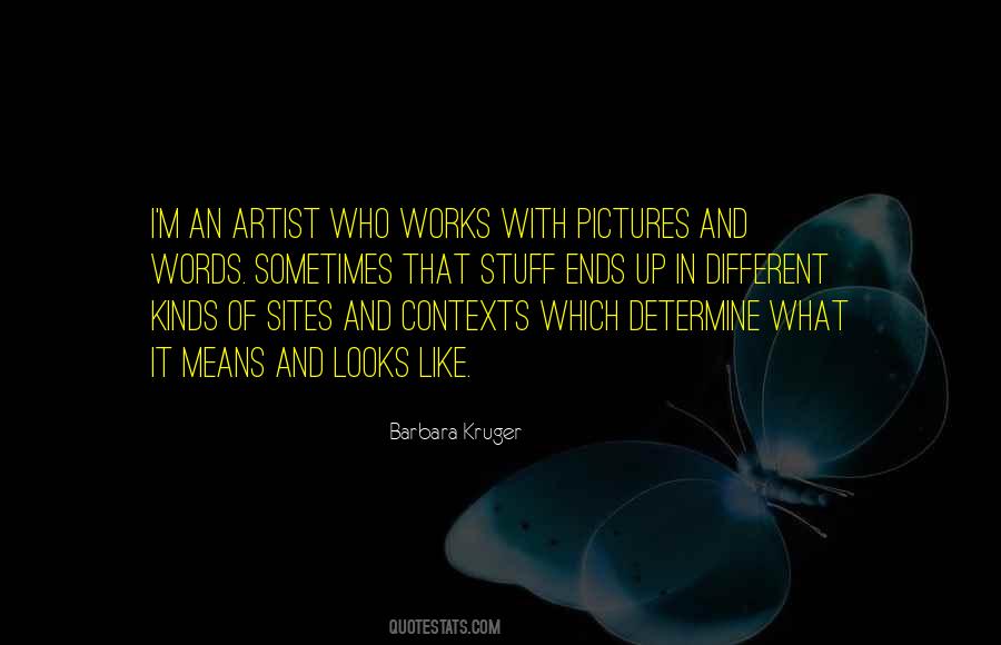 Quotes About Barbara Kruger #842588