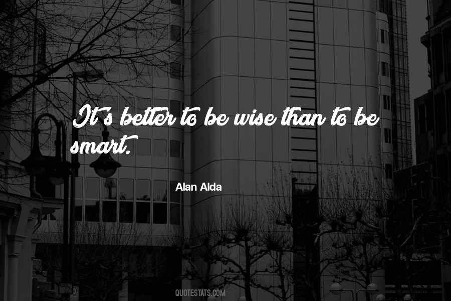 Quotes About Being Wise And Smart #1678427