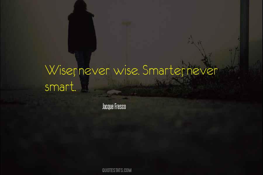 Quotes About Being Wiser #272514