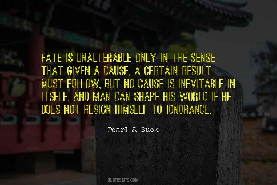 Resign To Fate Quotes #1070091