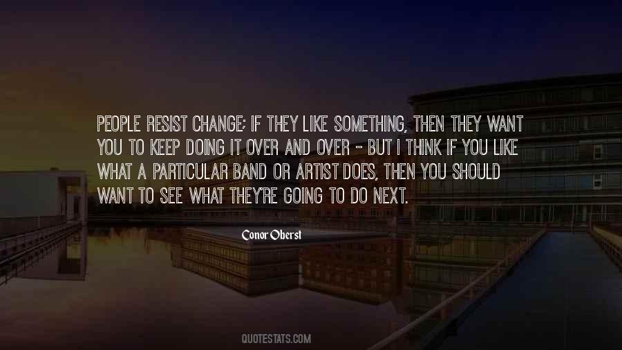 Resist Change Quotes #1856209