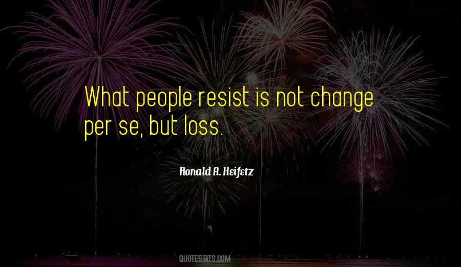 Resist Change Quotes #628694