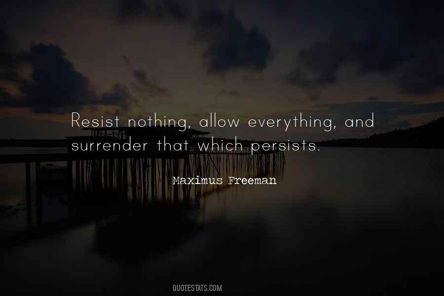 Resist Nothing Quotes #73792