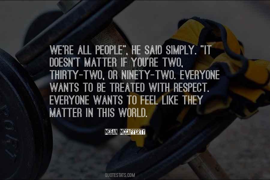 Respect Everyone Quotes #1495880