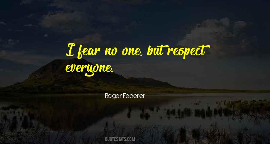 Respect Everyone Quotes #1538477