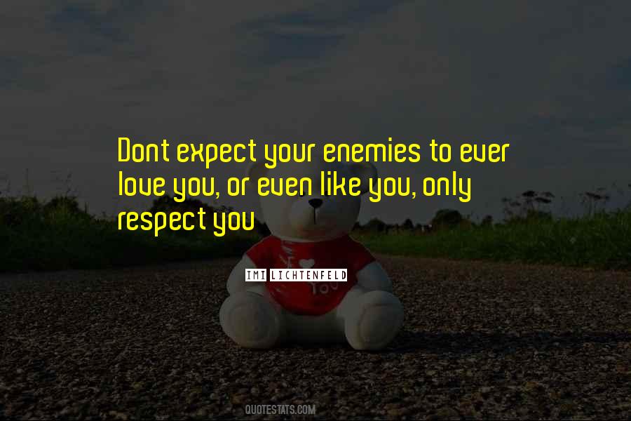 Respect For Enemy Quotes #392871