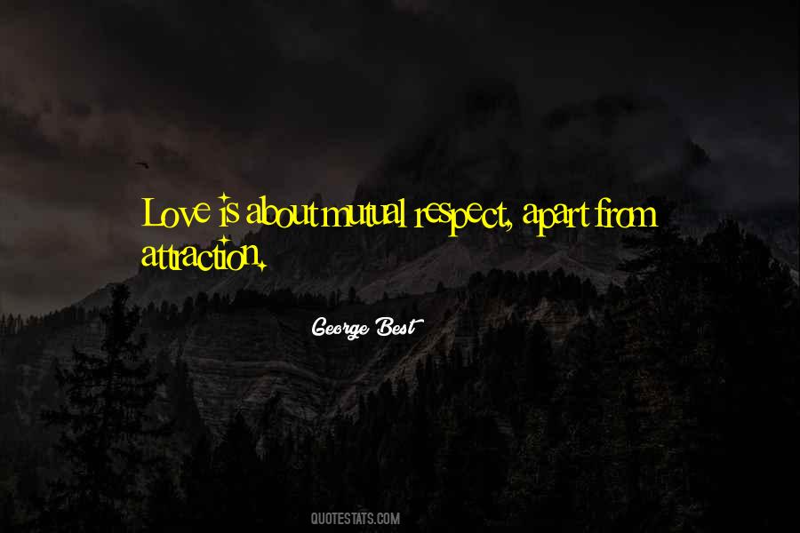 Respect Is Mutual Quotes #734902