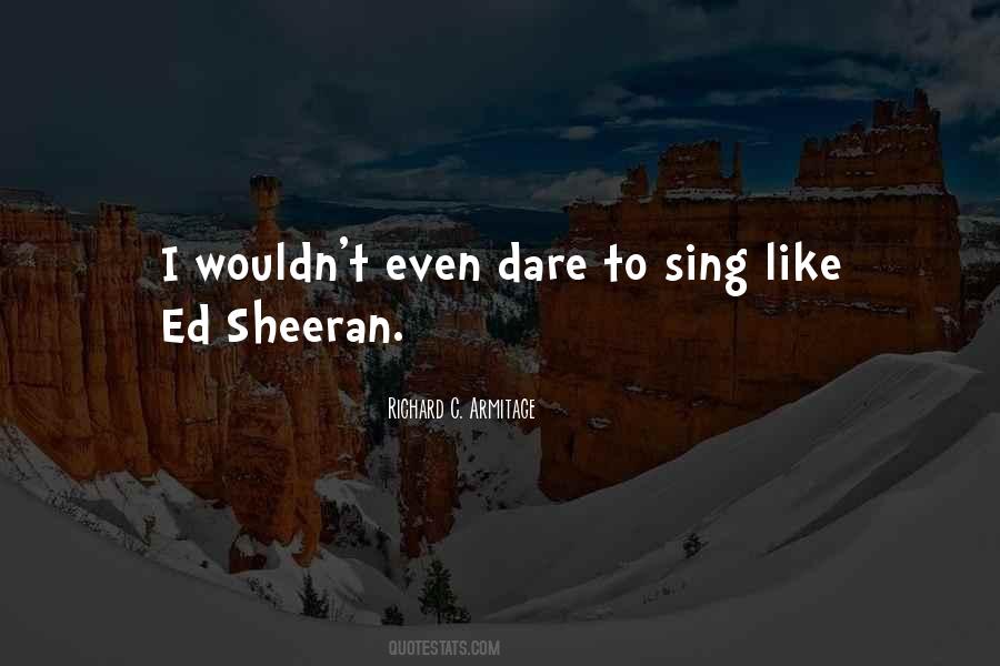 Quotes About Ed Sheeran #1434341