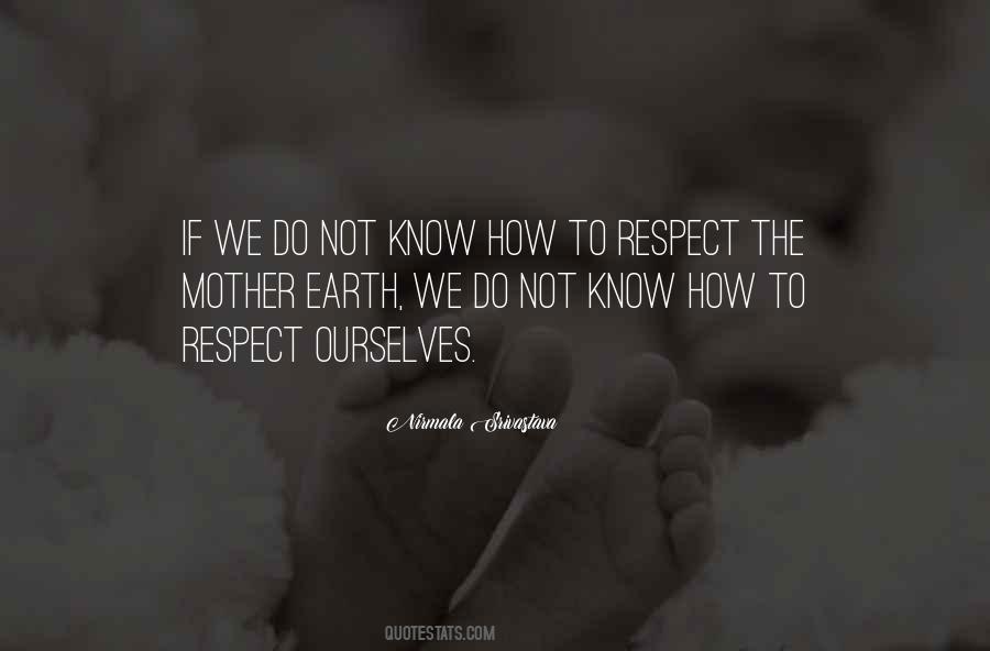 Respect Mother Earth Quotes #767076