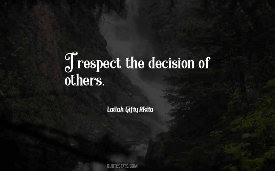 Respect My Decision Quotes #1059001
