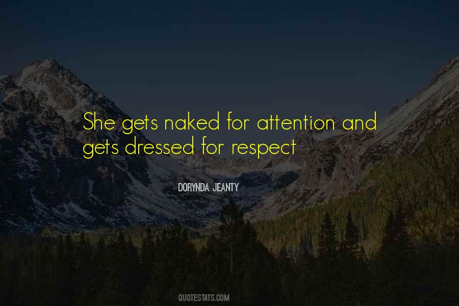 Respect Not Attention Quotes #1071435