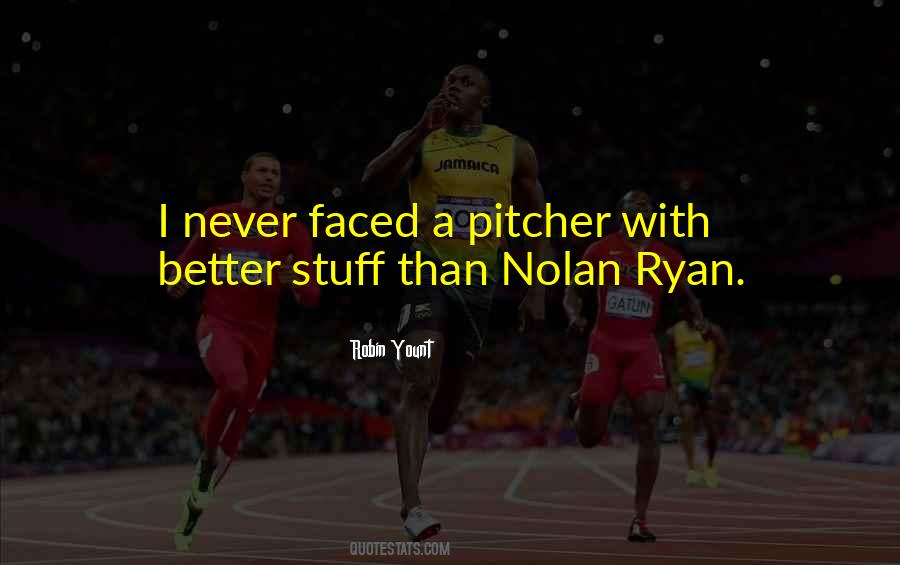 Quotes About Nolan Ryan #1212235