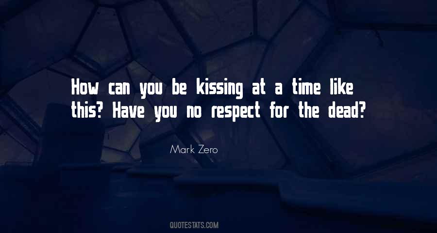 Respect The Dead Quotes #1748645