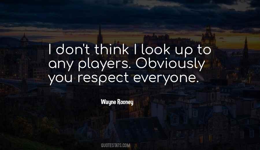 Respect To You Quotes #77585